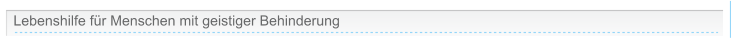 Lebenshilfe für Menschen mit geistiger Behinderung
